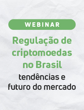 Regulação de criptomoedas no Brasil: tendências e futuro do mercado